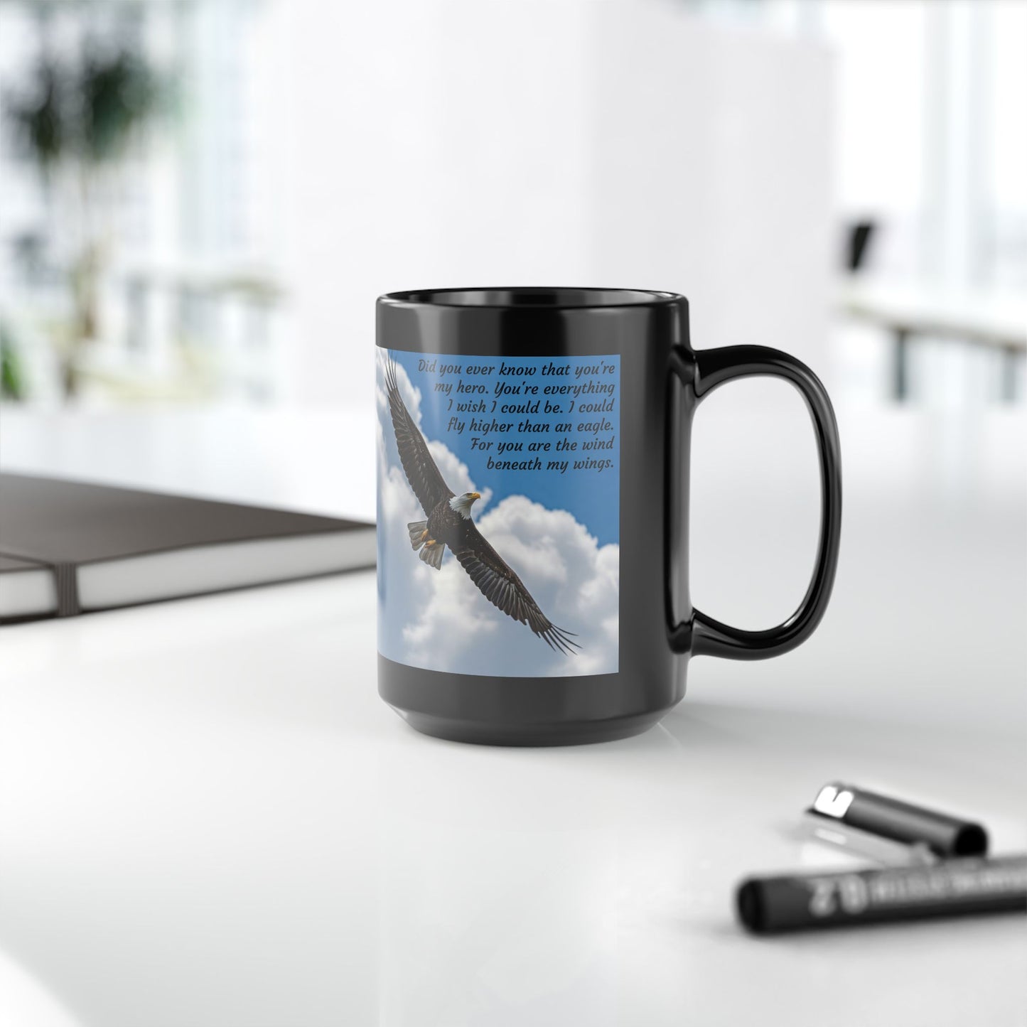 Eagle Flying, Wind beneath My Wings, Inspirational Phrase, Black Mug, 11oz, 15oz