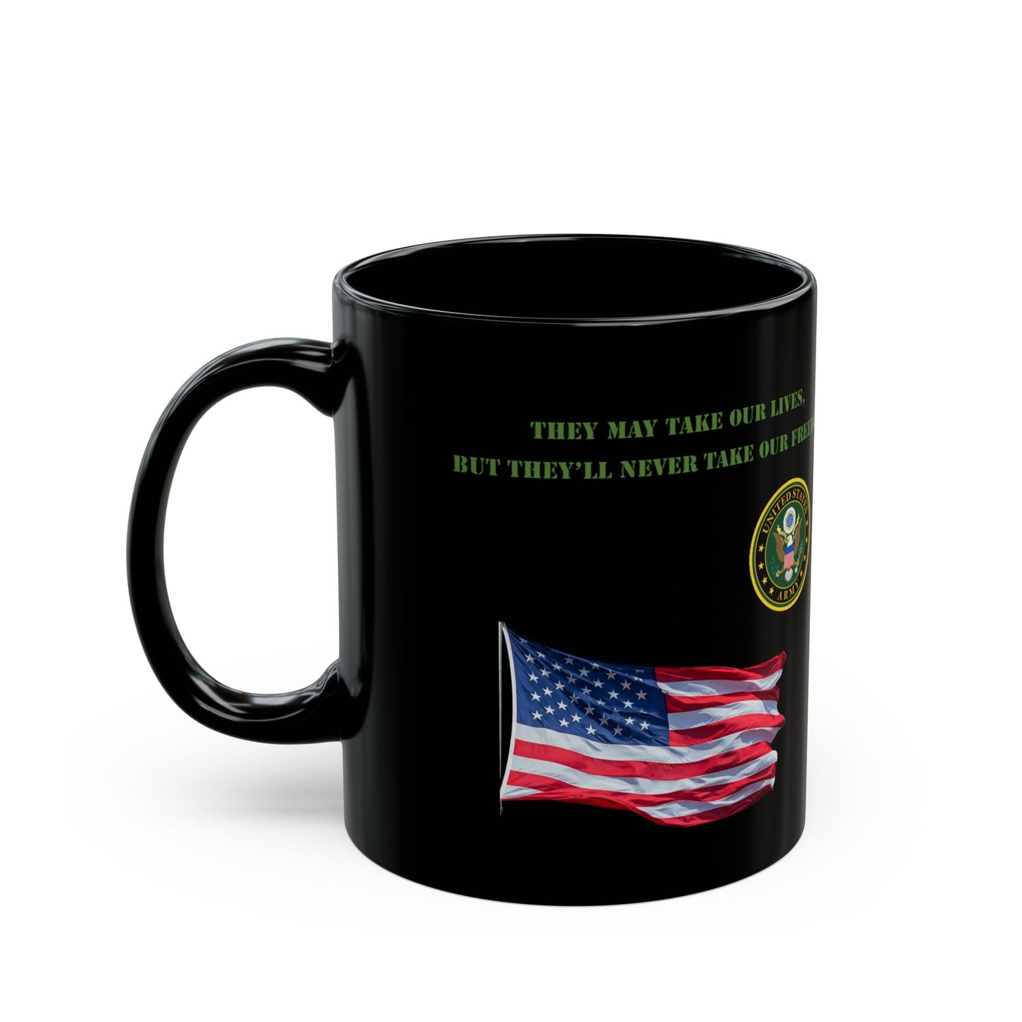 They may take our lives, but they will never take our Freedom