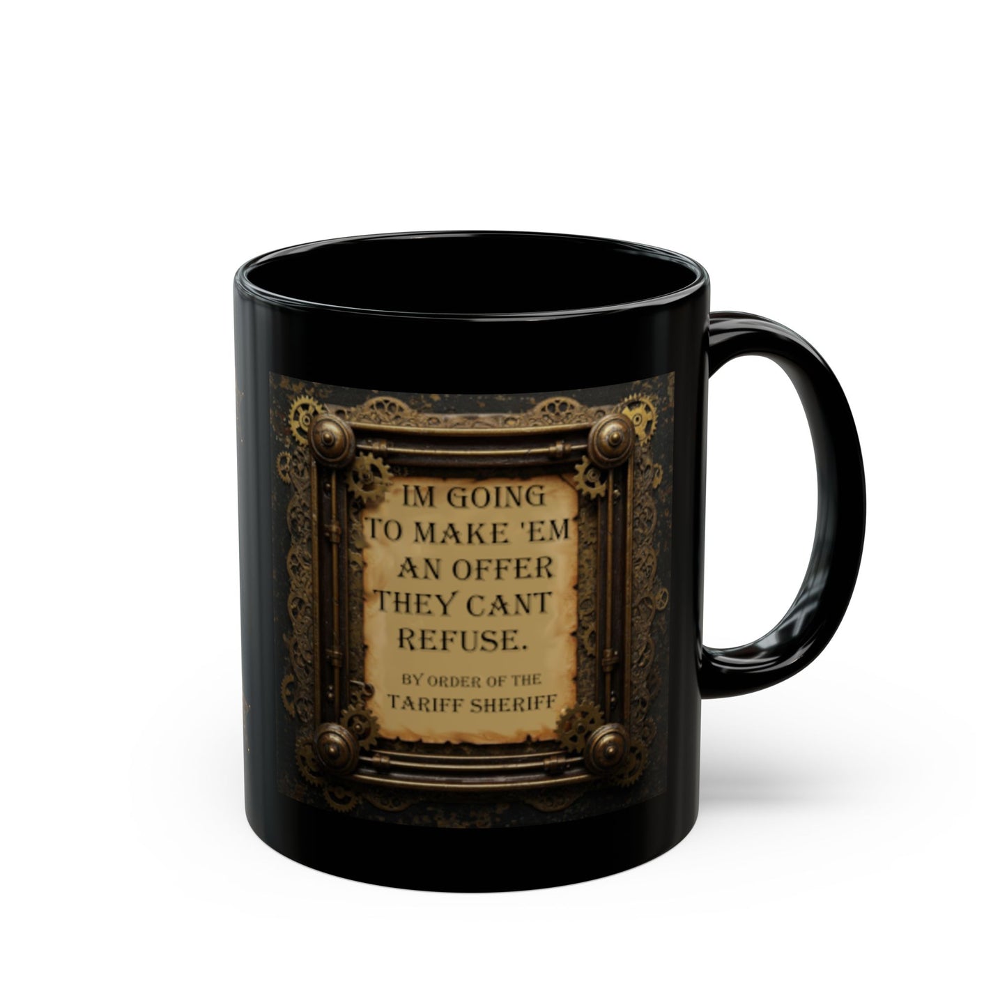 Make 'Em An Offer They can't Refuse Mug Black (11oz, 15oz)