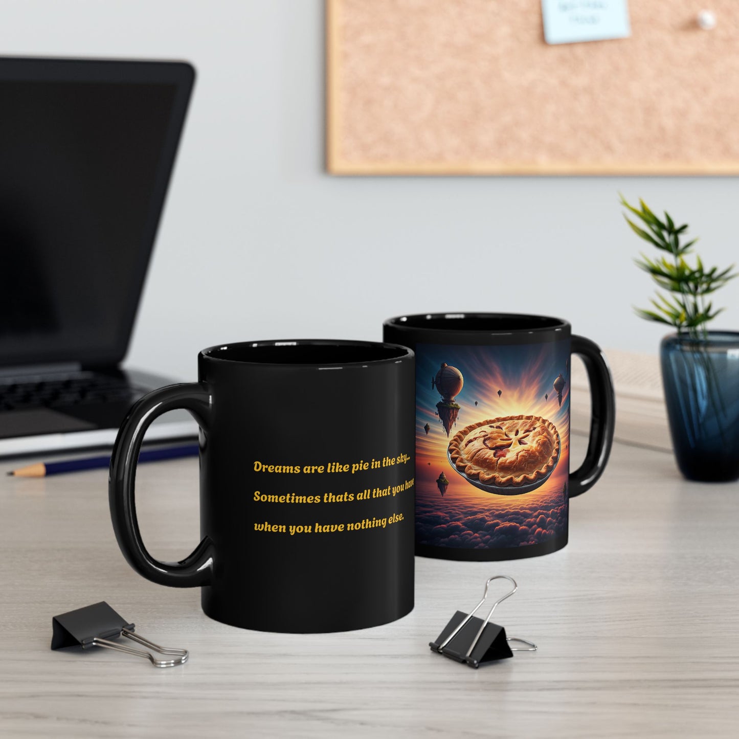 Mug - Dreams are like Pie in the Sky, Black 11oz 15oz